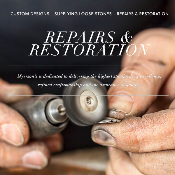 Text: Repair and Restoration - Myerson's is dedicated to delivering the highest standards of excellence, refined craftsmanship and the assurance of quality. Image: Close up view of a craftsman's hands operating a grinding and polishing tool against a metal loop.